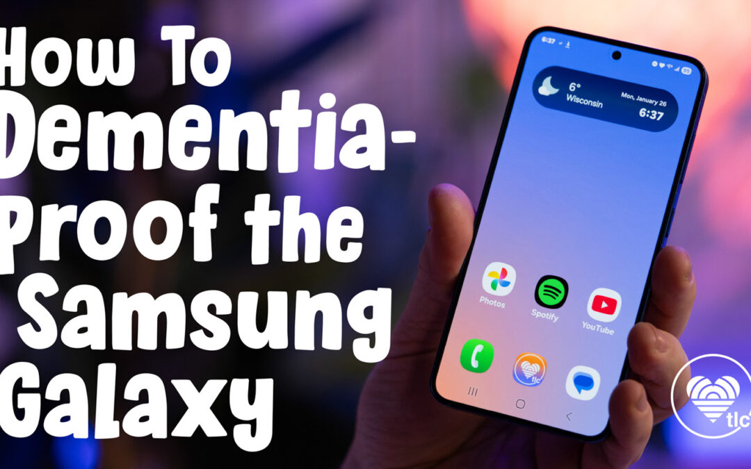 How to Dementia Proof a Samsung Galaxy Phone