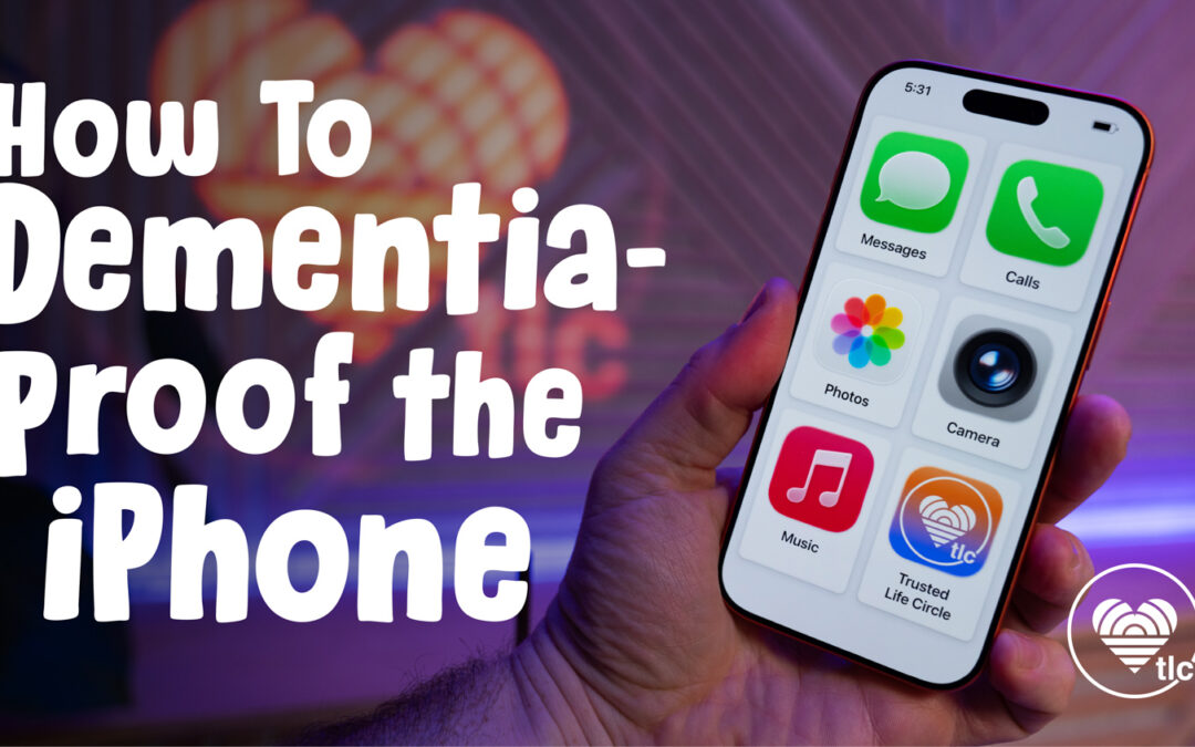 Best iPhone Setup for Dementia & Alzheimer’s Care