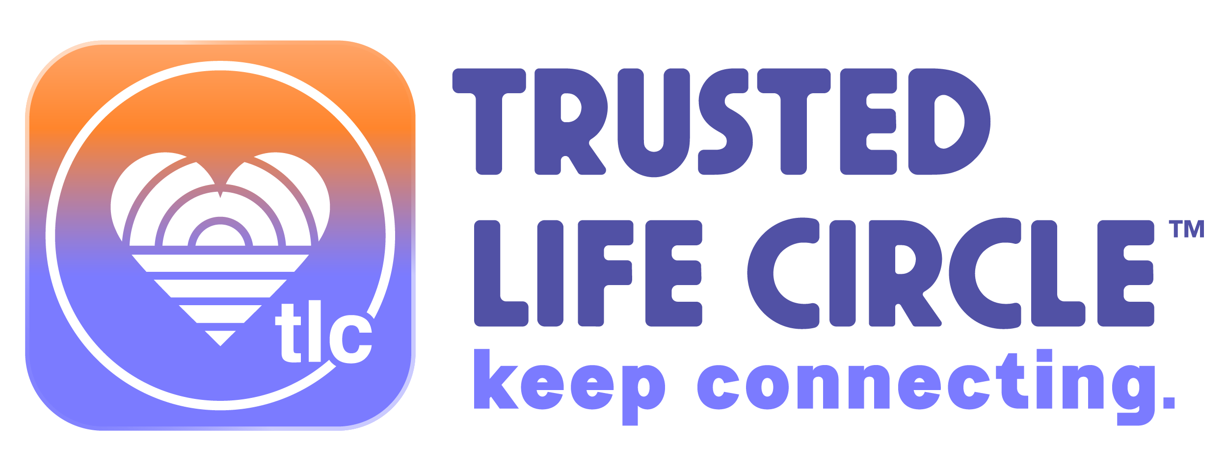 Trusted Life Circle logo: orange heart with curved bands inside a blue circle, plus the text 'TRUSTED LIFE CIRCLE' and 'keep connecting.'